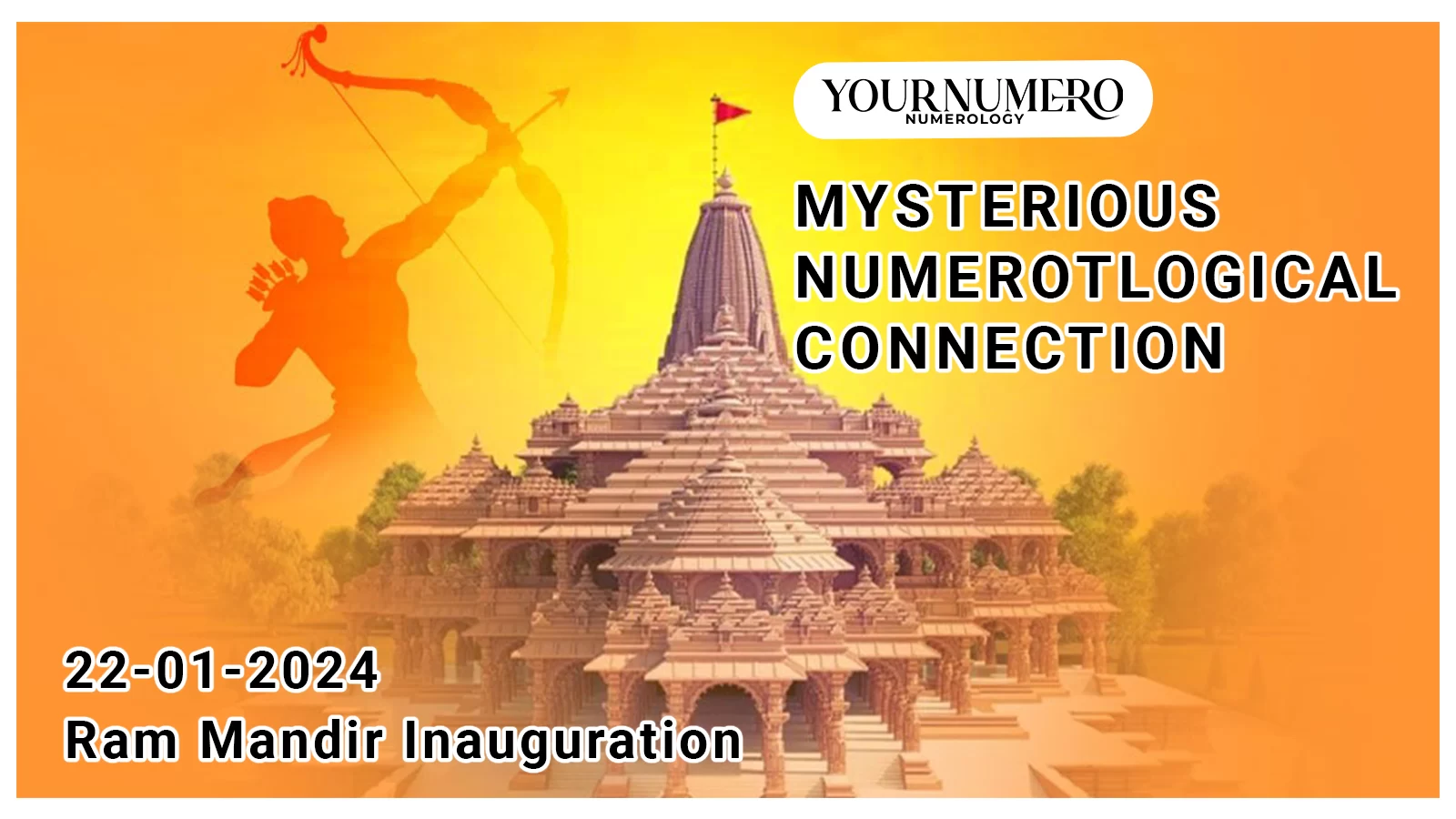 Numerological Connection Behind the Ram Mandir Inauguration YourNumero